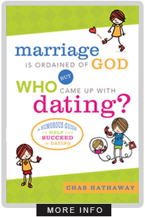Marriage Is Ordained of God, But Who Came Up With Dating?